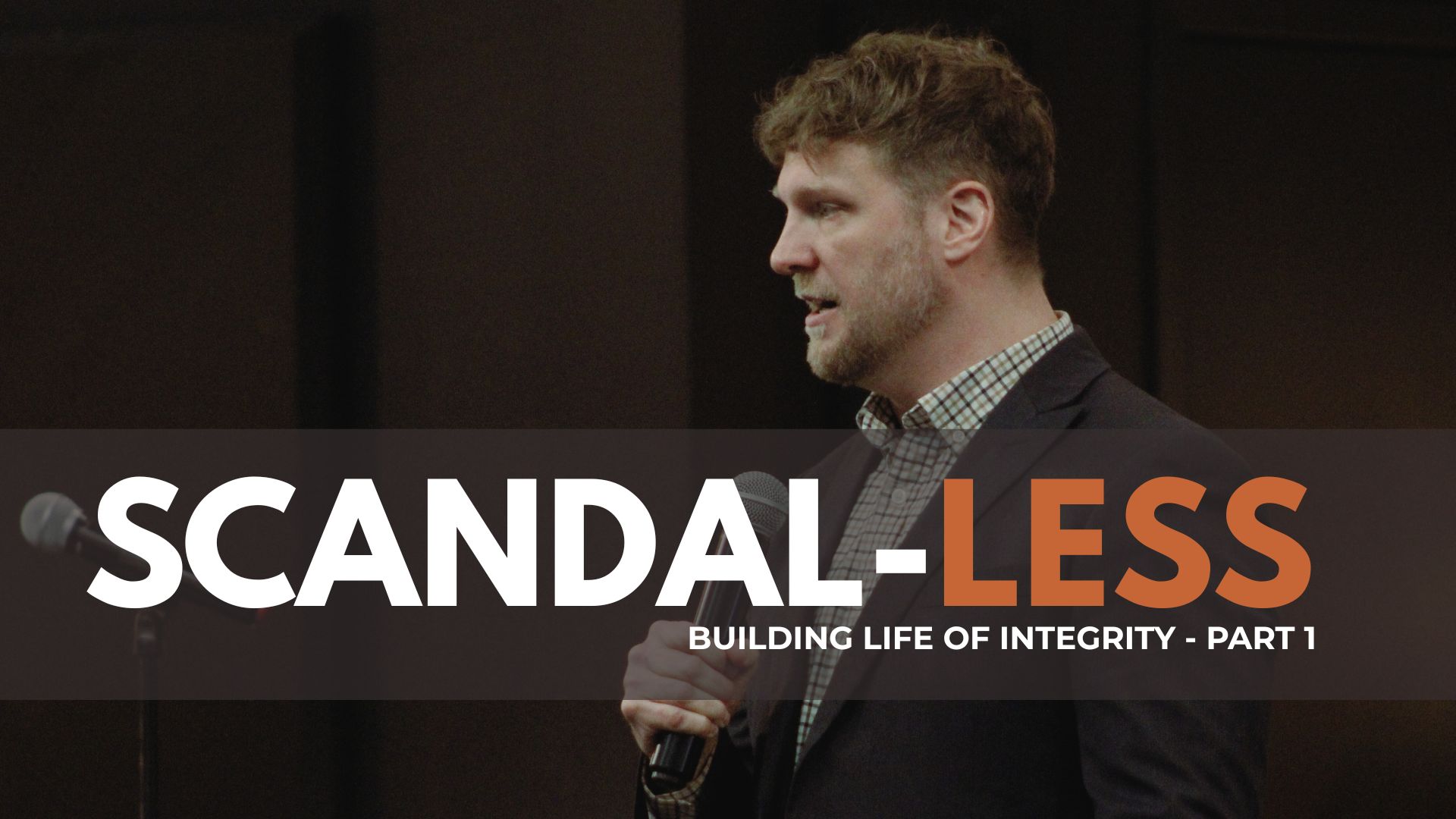 Scandal-Less, Pt 1 Building Life of Integrity | Roadside Chapel